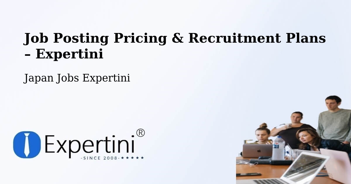 Job Posting Pricing & Recruitment Plans – Hachinohe - Hachinohe, Japan Jobs Expertini